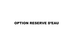 OPTION RESERVE D'EAU