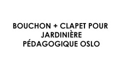 Option bouchon + clapet pour jardinière pedagogique design OSLO