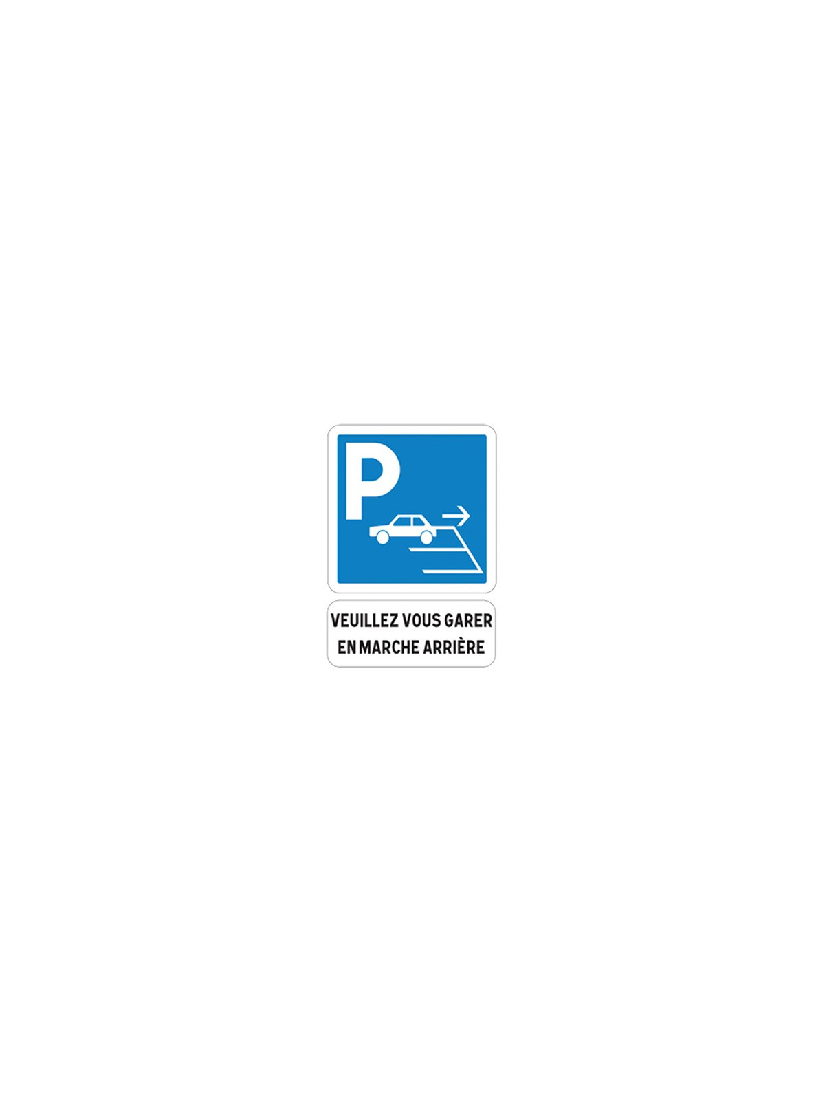 PANNEAU PARKING SE GARER EN MARCHE ARRIERE - MODELE F