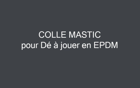 COLLE MASTIC POUR UN DE
