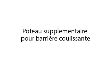 POTEAU SUPPLÉMENTAIRE BARRIÈRE DE PROTECTION COULISSANTE EN BOIS
GESTION ET MAITRISE D’ACCÈS